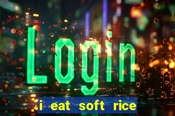 i eat soft rice in another world pt br cap 1